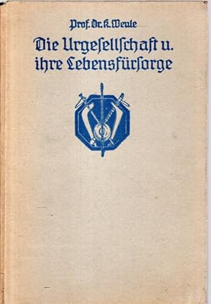 Bild des Verkufers fr Die Urgesellschaft und ihre Lebensfrsorge zum Verkauf von Antiquariat Jterbook, Inh. H. Schulze