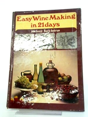 Seller image for Easy Wine Making In 21 Days for sale by World of Rare Books