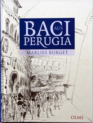 Baci aus Perugia : Alltagsgeschichten aus Umbrien. Mit Zeichn. von Rainer Ilg