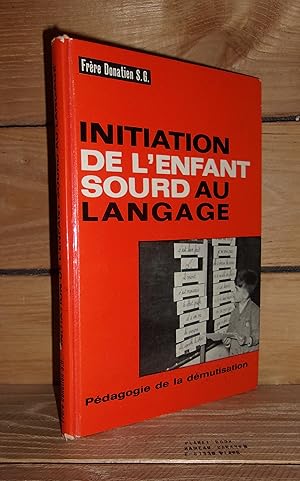 Seller image for INITIATION DE L'ENFANT SOURD AU LANGAGE : Pdagogie De La Dmutisation for sale by Planet's books