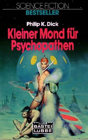 Kleiner Mond für Psychopathen. Science-fiction-Roman. Aus dem Amerikanischen von Rosemarie Hunder...