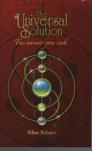 Seller image for THE UNIVERSAL SOLUTION : THE ANSWER YOU SEEK for sale by Dromanabooks