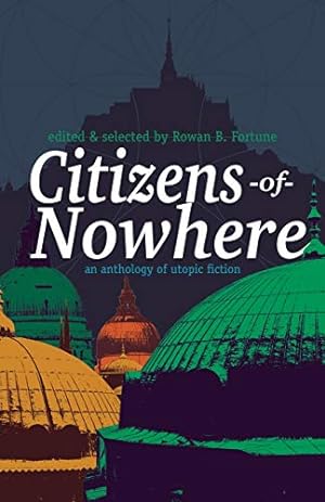 Bild des Verkufers fr Citizens of Nowhere: an anthology of utopic fiction zum Verkauf von WeBuyBooks