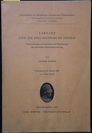 Laktanz und die philosophische Gnosis. Untersuchungen zu Geschichte und Terminologie der gnostisc...