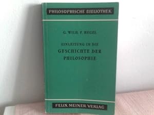 Einleitung in die Geschichte der Philosophie. Herausgegeben von Johannes Hoffmeister. Philosophis...