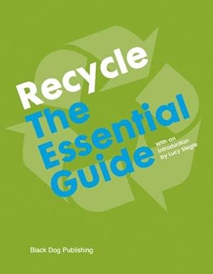 Bild des Verkufers fr Recycle: the Essential Guide zum Verkauf von WeBuyBooks