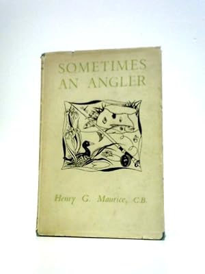 Imagen del vendedor de Sometimes an Angler a la venta por World of Rare Books