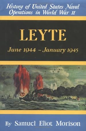 Seller image for Leyte: June 1944-January 1945 (History of United States Naval Operations in World War Ii, Volume 12) for sale by Pieuler Store