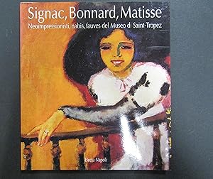 Seller image for a cura di Monery Jean-Paul. Signac, Bonnard, Matisse. Neoimpressionisti, nabis, fauves del Museo di Saint-Tropez. Electa Napoli. 1994 for sale by Amarcord libri