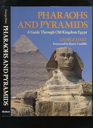 Pharaohs and Pyramids, a Guide Through Old Kingdom Egypt