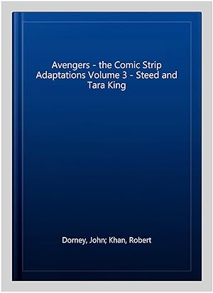 Imagen del vendedor de Avengers - the Comic Strip Adaptations Volume 3 - Steed and Tara King a la venta por GreatBookPricesUK