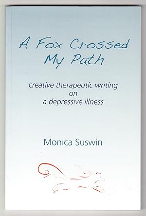 A Fox Crossed My Path: creative therapeutic writing on a depressive illness