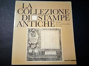 AA.VV. La collezione di Stampe antiche. Museo di Castelvecchio di Verona. Mazzotta. 1985