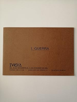 Imagen del vendedor de I. Guerra : Eureka, del 28 de noviembre al 13 de diciembre de 1983 [folleto de la exposicin] a la venta por Perolibros S.L.