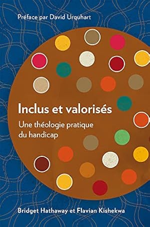 Image du vendeur pour Inclus et valoris?©s: Une th?©ologie pratique du handicap (French Edition) mis en vente par Redux Books