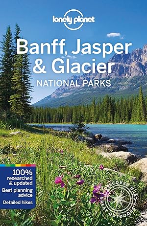 Bild des Verkufers fr Lonely Planet Banff, Jasper and Glacier National Parks zum Verkauf von moluna