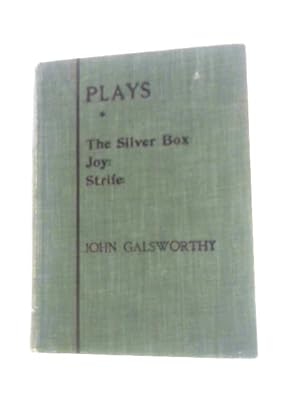 Seller image for Plays: First Series, the Silver Box, Joy, Strife for sale by World of Rare Books