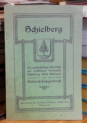 Image du vendeur pour Schielberg (Ein geschichtlicher berblick der politischen Gemeinde Schielberg (Amt Ettlingen) mis en vente par ANTIQUARIAT H. EPPLER