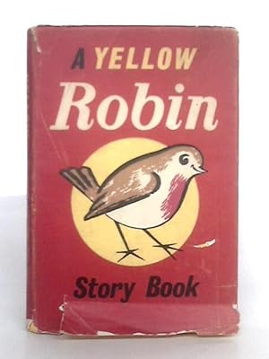Seller image for A Yellow Robin Story Book for sale by World of Rare Books
