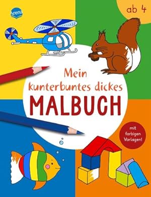 Bild des Verkufers fr Mein kunterbuntes dickes Malbuch : Dickes Ausmalbuch mit farbigen Vorlagen ab 4 Jahre zum Verkauf von Smartbuy