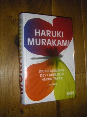 Bild des Verkufers fr Die Pilgerjahre des farblosen Herrn Tazaki. Roman zum Verkauf von Versandantiquariat Rainer Kocherscheidt