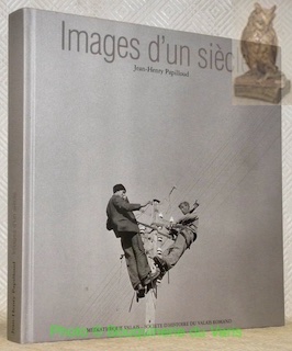 Image du vendeur pour Images d'un sicle. Regards sur le Valais et les Valaisans, 1900 - 2000. mis en vente par Bouquinerie du Varis