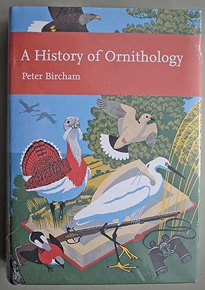 Image du vendeur pour A History of Ornithology New Naturalist Series no 104 New copy in unopened shrinkwrap. mis en vente par Ariadne Books, PBFA
