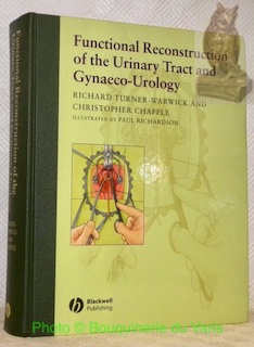 Seller image for Functional Reconstruction of the Urinary Tract and Gynaeco-Urology. Illustrated by Paul Richardson. for sale by Bouquinerie du Varis