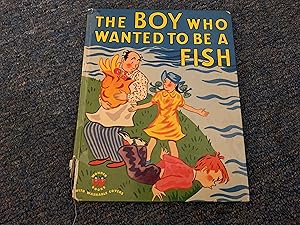 THE BOY WHO WANTED TO BE A FISH