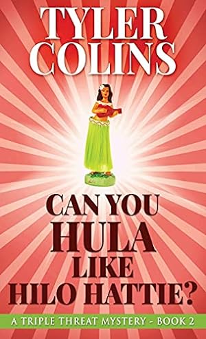 Seller image for Can You Hula Like Hilo Hattie? (Triple Threat Mysteries) for sale by Redux Books