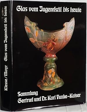 Glas vom Jugendstil bis heute. Sammlung Gertrud und Dr. Karl Funke-Kaiser. Köln 1981. 4to. 555 Se...