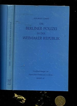 Bild des Verkufers fr Die Berliner Polizei in der Weimarer Republik In der Reihe: Verffentlichungen der Historischen Kommission zu Berlin, Band 47. zum Verkauf von Umbras Kuriosittenkabinett