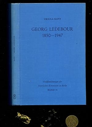 Seller image for Georg Ledebour 1850 - 1947. Weg und Wirken eines sozialistischen Politikers In der Reihe: Verffentlichungen der Historischen Kommission zu Berlin. Band 31. Publikationen zur Geschichte der Arbeiterbewegung, Band 2. for sale by Umbras Kuriosittenkabinett