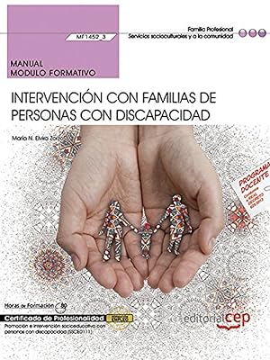 Seller image for Manual. Intervencin con familias de personas con discapacidad (MF1452_3). Certi Promocin intervencin socioeducativa discapacidad SSCE0111 for sale by Imosver