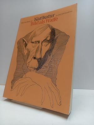 Bild des Verkufers fr Bild als Waffe. Mittel und Motive der Karikatur in fnf Jahrhunderten. Katalog bearbeitet von Jrgen Dring. zum Verkauf von Antiquariat Langguth - lesenhilft