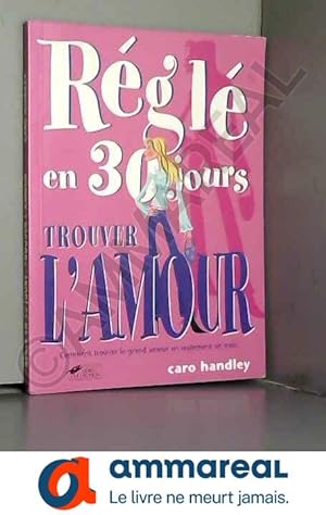 Seller image for Rgle en 30 jours : Trouver l'amour for sale by Ammareal