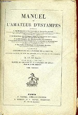 Bild des Verkufers fr MANUEL DE L'AMATEUR D'ESTAMPES - TOME III / EDITION ORIGINALE -CONTENANT UN DICTIONNAIRE DES GRAVEURS DE TOUTES LES NATIONS - UN REPERTOIRE DES ESTAMPES - UN DICTIONNAIRE DES MONOGRAMMES DES GRAVEURS - UNE TABLE DES PEINTRES, SCULTEURS ARCHITECTES ETC. zum Verkauf von WeBuyBooks