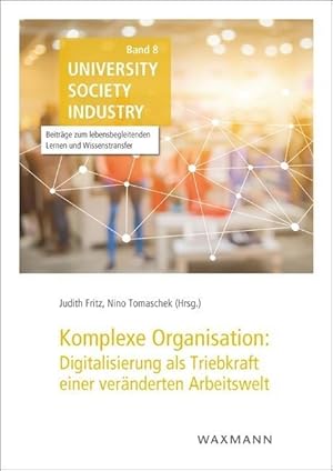 Bild des Verkufers fr Komplexe Organisation: Digitalisierung als Triebkraft einer veraenderten Arbeitswelt zum Verkauf von moluna