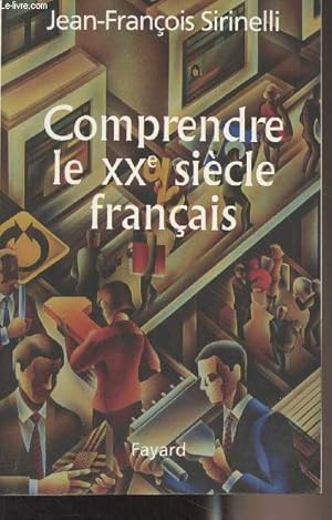 Seller image for Comprendre le XXe sicle franais for sale by Le-Livre
