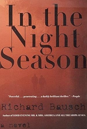 Seller image for Bausch, Richard | In the Night Season | Signed First Edition Copy for sale by VJ Books