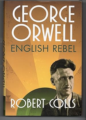 George Orwell English Rebel