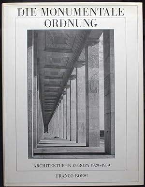 Bild des Verkufers fr Die monumentale Ordnung. Architektur in Europa 1929 - 1939. zum Verkauf von Graphem. Kunst- und Buchantiquariat