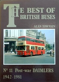 Image du vendeur pour THE BEST OF BRITISH BUSES No.11 POST-WAR DAIMLERS 1942 - 1981 mis en vente par Martin Bott Bookdealers Ltd