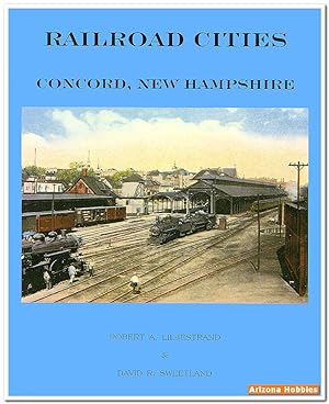 Image du vendeur pour Railroad Cities: Concord, New Hampshire mis en vente par Arizona Hobbies LLC