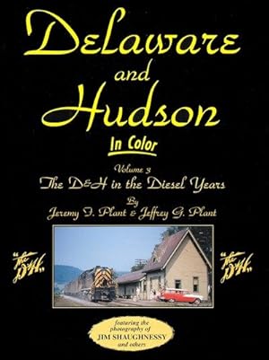 Delaware & Hudson In Color Volume 3: The D&H in the Diesel Years