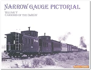 Seller image for Narrow Gauge Pictorial Volume V: Cabooses of the D&RGW for sale by Arizona Hobbies LLC