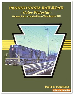 Image du vendeur pour Pennsylvania Railroad Color Pictorial Volume 4: Louisville to Washington, DC mis en vente par Arizona Hobbies LLC