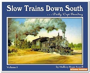 Image du vendeur pour Slow Trains Down South Volume I.Daily 'Cept Sunday mis en vente par Arizona Hobbies LLC