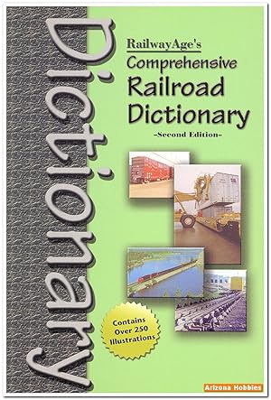 Imagen del vendedor de Railway Age's Comprehensive Railroad Dictionary a la venta por Arizona Hobbies LLC