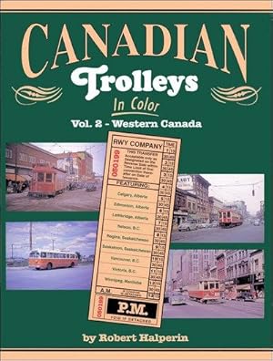 Canadian Trolleys In Color Volume 2: Western Canada